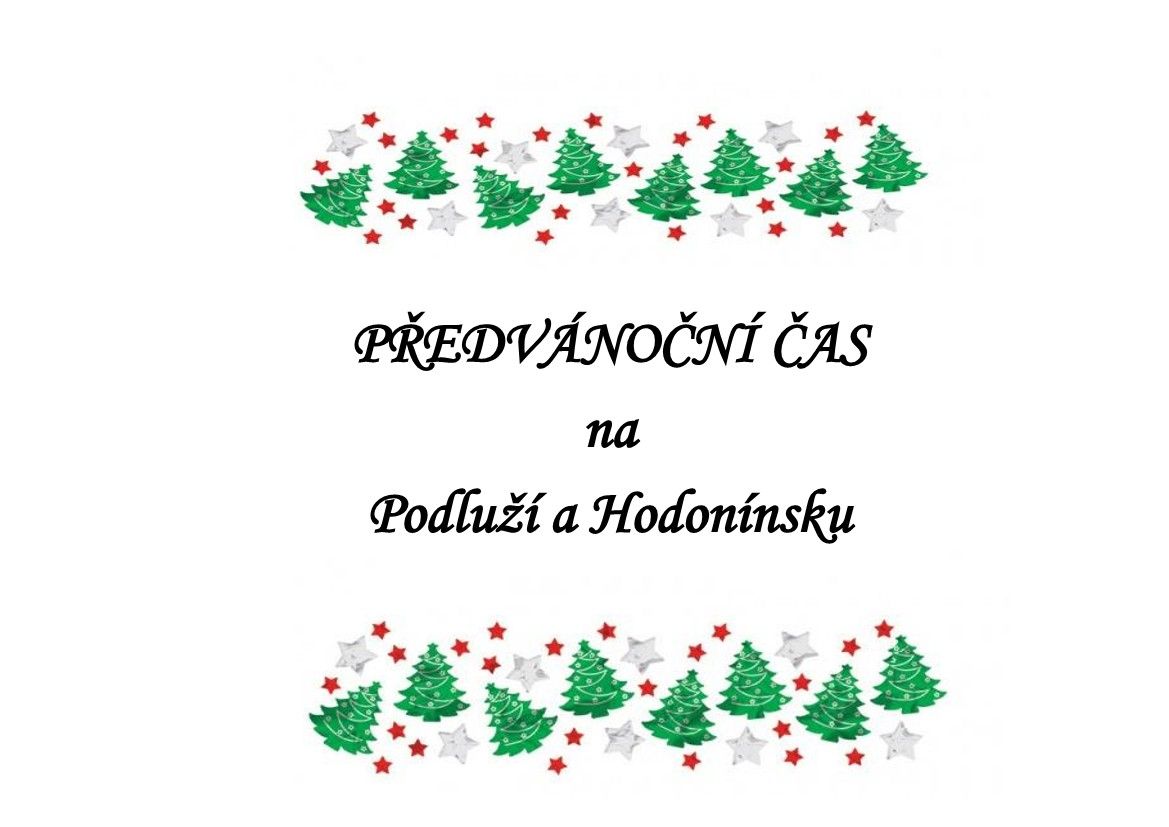PŘEDVÁNOČNÍ ČAS NA PODLUŽÍ A HODONÍNSKU