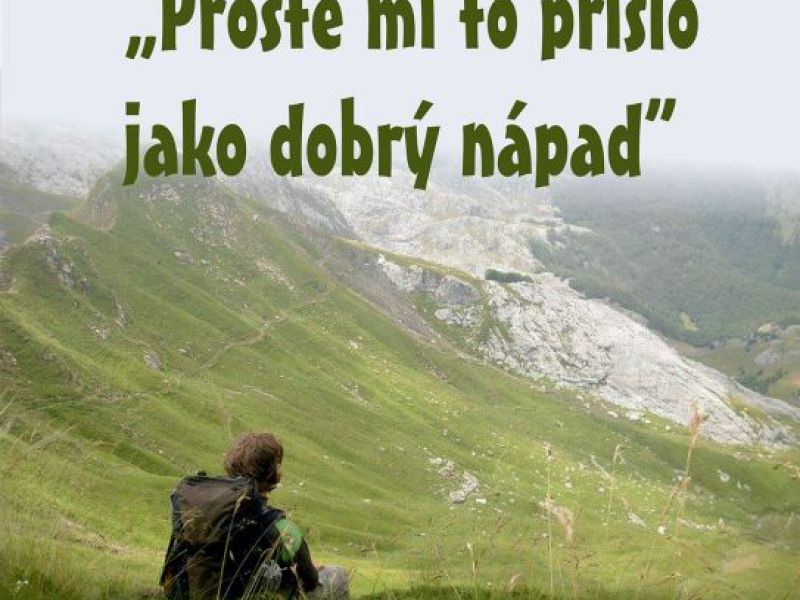 "Prostě mi to přišlo jako dobrý nápad"