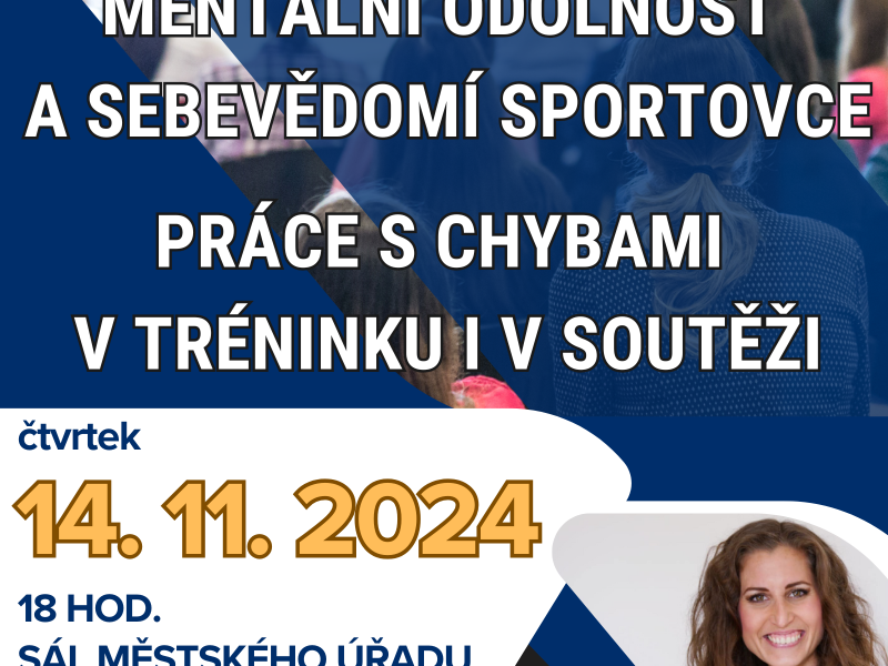 Přednáška - mentální odolnost a sebevědomí sportovce, práce s chybami v tréninku i v soutěži.